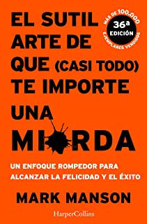 El sutil arte de que casi todo te importe una mierda