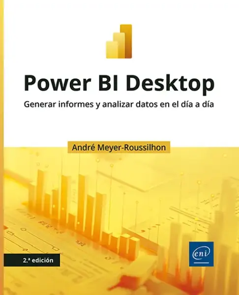 Power BI Desktop. Generar informes y analizar datos en el día a día (2ª edición)
